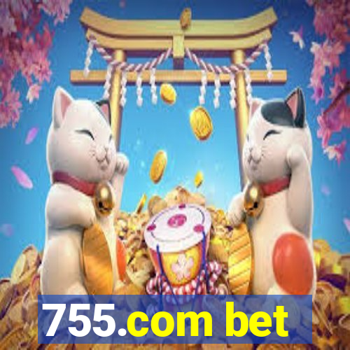 755.com bet